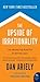 The Upside of Irrationality: The Unexpected Benefits of Defying Logic at Work and at Home