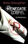 Renegade Gospel: ...