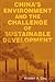 China's Environment and the Challenge of Sustainable Development