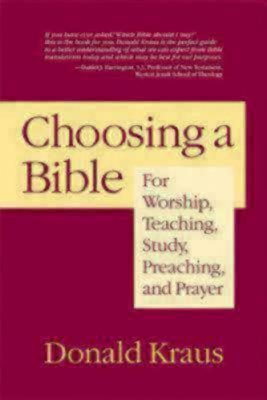 Choosing a Bible: For Worship, Teaching, Study, Preaching, and Prayer