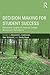 Decision Making for Student Success