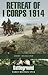 Retreat of I Corps 1914 (Ba...