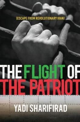 Flight of the Patriot: Escape from Revolutionary Iran
