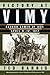 Victory at Vimy: Canada Comes of Age, April 9-12, 1917