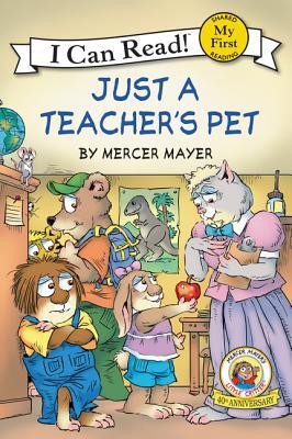 Little Critter: Just a Teacher's Pet: A School Story About Friendship and Teamwork for Children (Ages 4-8) (My First I Can Read)