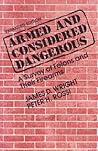 Armed and Considered Dangerous: A Survey of Felons and Their Firearms (Social Institutions and Social Change)
