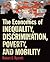The Economics of Inequality, Discrimination, Poverty and Mobility