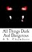 All Things Dark And Dangerous
