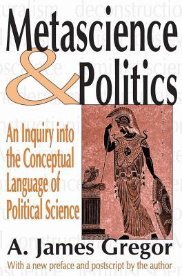 Metascience and Politics: An Inquiry into the Conceptual Language of Political Science