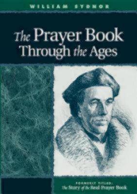 The Prayer Book Through the Ages: A Revised Edition of The Story of the Real Prayer Book (Paperback)
