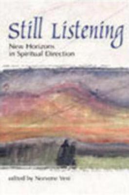 Still Listening: New Horizons in Spiritual Direction