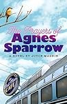 The Prayers of Agnes Sparrow by Joyce Magnin
