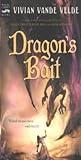 Dragon's Bait by Vivian Vande Velde Dragon's Bait by Vivian Vande Velde