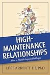 High-Maintenance Relationships: How to Handle Impossible People