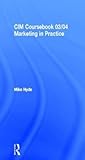 CIM Coursebook 03/04 Marketing in Practice