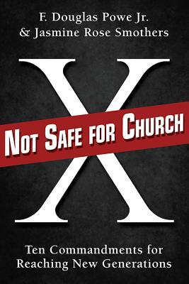 Not Safe for Church: Ten Commandments for Reaching New Generations