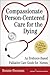 Compassionate Person-Centered Care for the Dying: An Evidence-Based Palliative Care Guide For Nurses