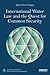 International Water Law and the Quest for Common Security (Earthscan Studies in Water Resource Management)