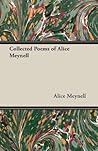 Collected Poems of Alice Meynell Collected Poems of Alice Meynell