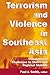 Terrorism and Violence in Southeast Asia: Transnational Challenges to States and Regional Stability