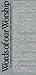 Words Of Our Worship: A Liturgical Dictionary