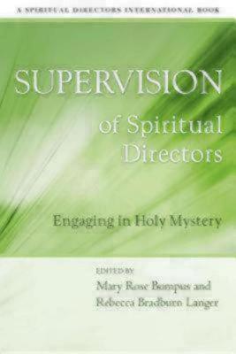Supervision of Spiritual Directors: Engaging in Holy Mystery (Spiritual Directors International)