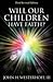 Will Our Children Have Faith?: Third Revised Edition