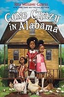 Gone Crazy in Alabama by Rita Williams-Garcia