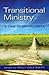 Transitional Ministry: A Time of Opportunity