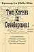 Two Koreas in Development: A Comparative Study of Principles and Strategies of Capitalist and Communist Third World Development