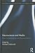 Neuroscience and Media: New Understandings and Representations (Routledge Research in Cultural and Media Studies)