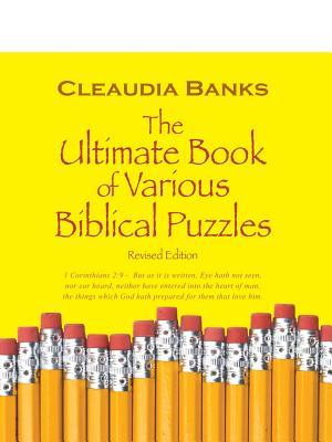 The Ultimate Book of Various Biblical Puzzles: 1 Corinthians 2:9 - But as It Is Written, Eye Hath Not Seen, Nor Ear Heard, Neither Have Entered Into T