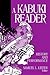 A Kabuki Reader: History and Performance