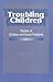 Troubling Children: Studies of Children and Social Problems (Social Problems & Social Issues)