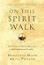 On This Spirit Walk: The Vo...