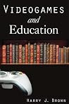 Videogames and Education (History, Humanities, and New Technology) Videogames and Education (History, Humanities, and New Technology)
