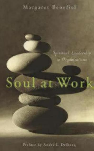 Soul at Work: Spiritual Leadership in Organizations