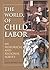 The World of Child Labor: A...