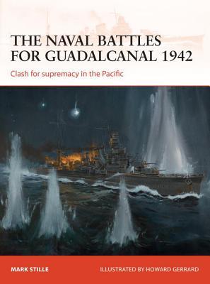 The naval battles for Guadalcanal 1942: Clash for supremacy in the Pacific (Campaign, 255)