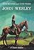 John Wesley: A Classic Edition