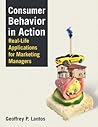 Consumer Behavior in Action: Real-life Applications for Marketing Managers