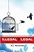 Illegal to Legal by R.L. Pelshaw