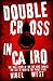Double Cross in Cairo: The True Story of the Spy Who Turned the Tide of War in the Middle East