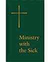 Ministry with the Sick Ministry with the Sick