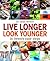 Live Longer, Look Younger: In Twenty Easy Steps [Paperback]