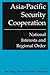 Asia-Pacific Security Cooperation: National Interests and Regional Order