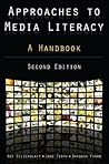 Approaches to Media Literacy: A Handbook: A Handbook