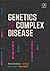 Genetics of Complex Disease