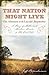 That Nation Might Live: One...