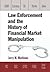 Law Enforcement and the History of Financial Market Manipulation
